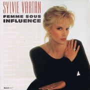 Sylvie Vartan Maxi 45 tours "Femme sous influence"   870 016-1  Ⓟ 1987