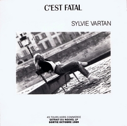 Sylvie Vartan  45 tours promo "C'est fatal"    1222  Ⓟ 1989