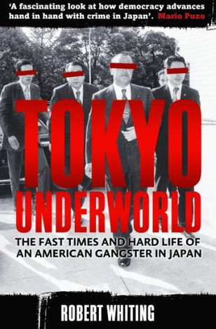 "Tokyo underworld" de Robert Whiting