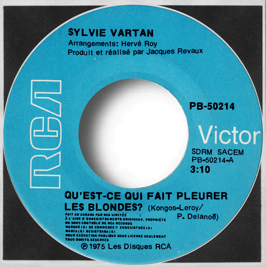 Sylvie Vartan SP Canada "Qu'est-ce qui fait pleurer  les blondes"  RCA 50 214 Ⓟ 1976
